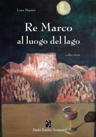 Re Marco al luogo del lago e altre storie