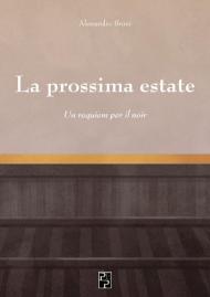 La prossima estate. Un requiem per il noir