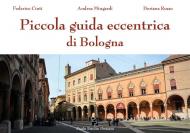 Piccola guida eccentrica di Bologna