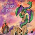 Il drago di Forlì. Ediz. a colori