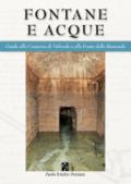 Fontane e acque. Guida alla Conserva di Valverde e alla Fonte della Remonda. Ediz. italiana e inglese
