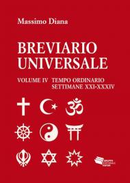 Breviario universale. Vol. 4: Tempo ordinario settimane XXI-XXXIV.