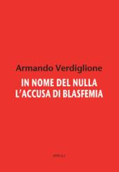 In nome del nulla. L'accusa di blasfemia