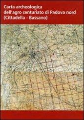 Carta archeologica dell'agro centuriato di Padova nord. Con CD-ROM