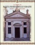 La Chiesa di Santa Maria delle Grazie. Storia arte restauro