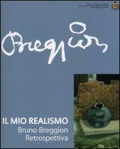 Il mio realismo. Bruno Breggion. Retrospettiva