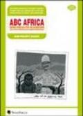 ABC Africa. Guida pratica per un genocidio (con la gentile complicità della comunità internazionale)