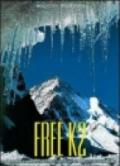 Free K2. La prima avventura in soccorso delle grandi montagne della terra