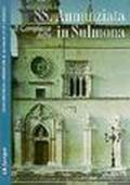 Il complesso della Ss. Annunziata in Sulmona