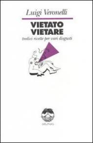 Vietato vietare. Tredici ricette per vari disgusti