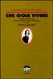 Che gioia vivere. Diario perpetuo per depressi e ipocondriaci