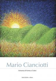 Mario Cianciotti. Armonia di forma e colori