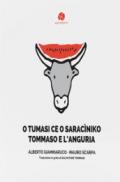 O Tumasi ce o saracìniko-Tommaso e l'anguria. Testo griko salentino a fronte