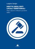 Diritto degli enti locali territoriali. Saggi, appunti e riflessioni giuridiche. Vol. 1