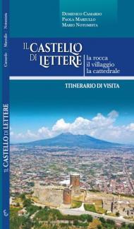 Il castello di Lettere. La rocca, il villaggio, la cattedrale. Itinerario di visita