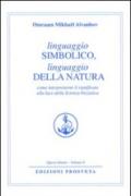 Linguaggio simbolico, linguaggio della natura. Come interpretare il significato alla luce della scienza iniziatica