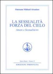 Amore e sessualità. 2: La sessualità forza del cielo