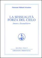 Amore e sessualità. 2: La sessualità forza del cielo