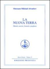 La nuova terra. Metodi, esercizi, formule e preghiere