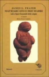 Matriarcato e dee madri. Miti e figure femminili delle origini