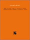 Abbiamo da tirar fuori la vita. Scritti per «Sette» e il «Corriere della sera» (1988-1989)