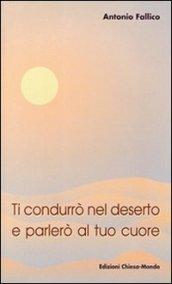 Ti condurrò nel deserto e parlerò al tuo cuore