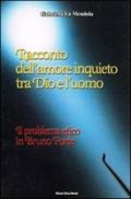 Racconto dell'amore inquieto tra Dio e l'uomo. Il problema etico in Bruno Forte