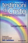 Testimoni di Cristo, compagno di cammino. La samaritana