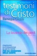 Testimoni di Cristo, servo per amore. La lavanda dei piedi