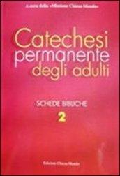 Catechesi permanente degli adulti. Schede bibliche. 2.