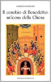 Il cenobio di Benedetto. Un'icona della Chiesa