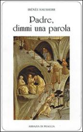 Padre, dimmi una parola. La direzione spirituale nell'antico Oriente