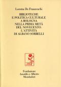Biblioteche e politica culturale a Bologna nella prima metà del Novecento: l'attività di Albano Sorbelli