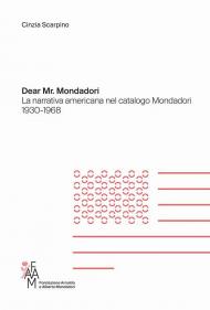 Dear Mr. Mondadori. La narrativa americana nel catalogo Mondadori 1930-1968