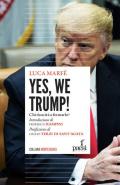 Yes, we Trump! Chi riuscirà a fermarlo?