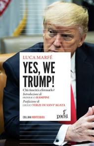 Yes, we Trump! Chi riuscirà a fermarlo?