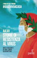 Storie di resistenza al virus. Brevi racconti di una lunga quarantena