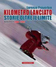 Kilometro lanciato. Storie oltre il limite. Con CD-ROM. Vol. 2: 1968-2019.