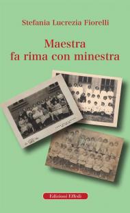 Maestra fa rima con minestra