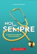 Noi per sempre. Scientificamente inspiegabile