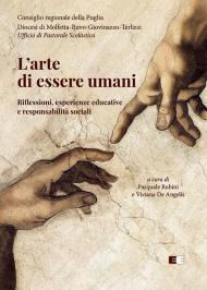 L' arte di essere umani. Riflessioni, esperienze educative e responsabilità sociali