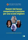 Maestri del senso. Competenza e passione per una scuola migliore