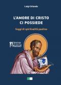 L'amore di Cristo ci possiede. Saggi di spiritualità paolina