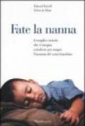 Fate la nanna. Il semplice metodo che vi insegna a risolvere per sempre l'insonnia del vostro bambino