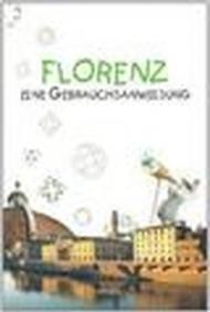 Firenze: istruzioni per l'uso. Ediz. tedesca