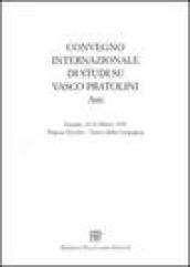 Vasco Pratolini. Atti del Convegno internazionale di studi (Firenze, 19-21 marzo 1992)