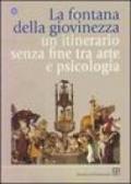 La fontana della giovinezza. Un itinerario senza fine tra arte e psicologia