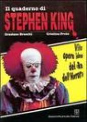 Il quaderno di Stephen King. Vita opere idee del «re dell'horror»