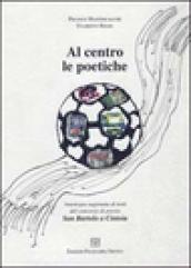 Al centro le poetiche. Antologia ragionata. Testi del concorso di poesia San Bartolo a Cintoia