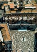 The power of imagery. Essays on Rome, Italy & imagination